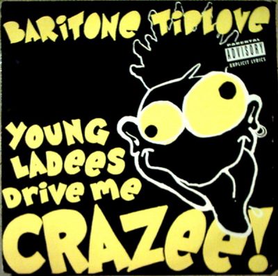 Baritone Tiplove – Young Ladees Drive Me Crazee! (WEB Single) (1991) (FLAC + 320 kbps)
