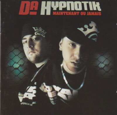 Da Hypnotik – Maintenant Ou Jamais (CD) (2004) (FLAC + 320 kbps)