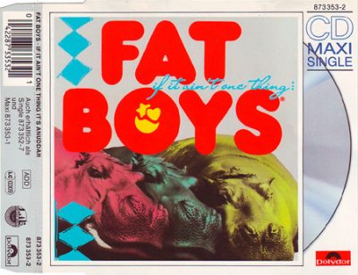 Fat Boys – If It Ain’t One Thing It’s Anuddah (CDM) (1989) (FLAC + 320 kbps)