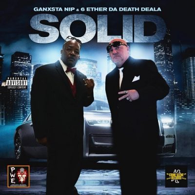 Ganxsta Nip & 6 Ether Da Death Deala – Solid (WEB) (2026) (320 kbps)