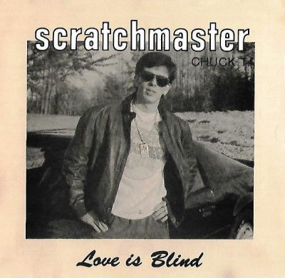 Scratchmaster Chuck T – Love Is Blind (WEB Single) (1990) (320 kbps)