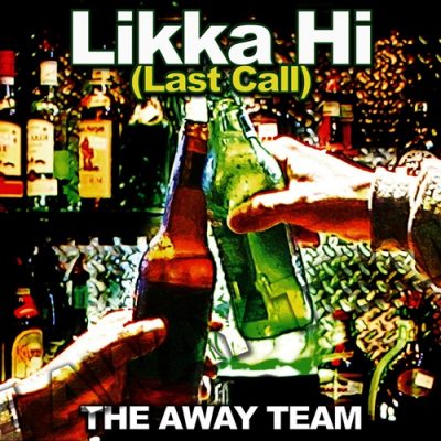 The Away Team – Likka Hi (Last Call) / Come On Down (WEB Single) (2005) (320 kbps)