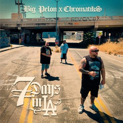 Big Pelon & Chromatiks – 7 Days In L.A. EP (WEB) (2026) (320 kbps)