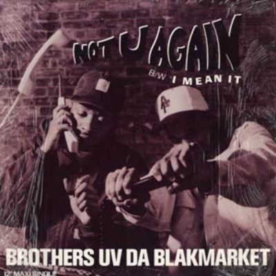 Brothers Uv Da Blakmarket – Not U Again / I Mean It (VLS) (1992) (FLAC + 320 kbps)