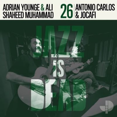 Adrian Younge, Ali Shaheed Muhammad – Jazz Is Dead 026: Antônio Carlos & Jocafi (WEB) (2026) (320 kbps)