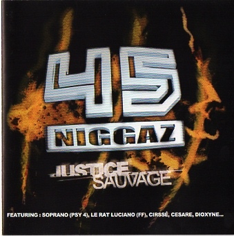 45 Niggaz – Justice Sauvage (CD) (2003) (FLAC + 320 kbps)