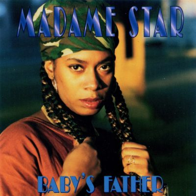 Madame Star – Baby’s Father / God Bless The Girl (CDM) (1994) (FLAC + 320 kbps)
