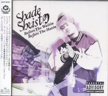 Shade Sheist – Before The Waitin’ Before The Hatin’ (Japan Edition CD) (2005-2007) (FLAC + 320 kbps)