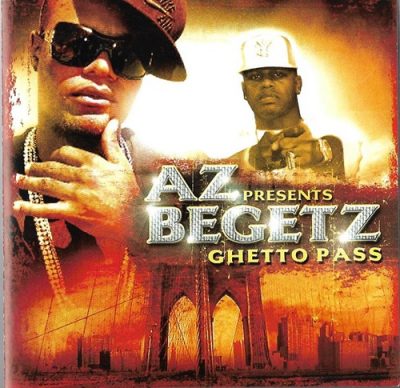 Begetz – AZ Presents: Ghetto Pass (CD) (2007) (FLAC + 320 kbps)