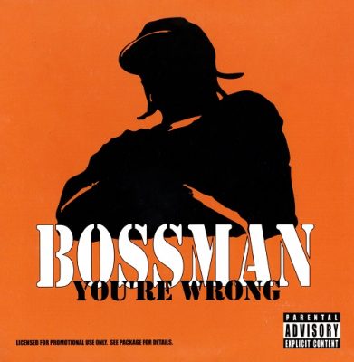 Bossman – You’re Wrong (Promo CDS) (2006) (FLAC + 320 kbps)