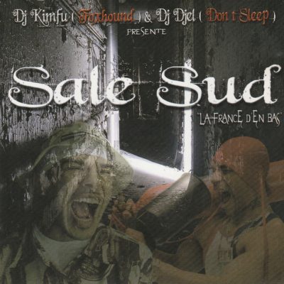 DJ Djel & Kimfu – Sale Sud Vol. 1: La France D’en Bas (CD) (2006) (FLAC + 320 kbps)