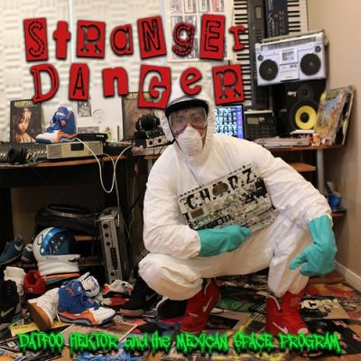 Stranger Danger – Datfoo Hekto & Mexican Space Program (WEB) (2018) (320 kbps)