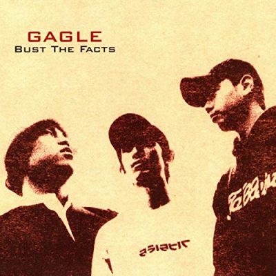 Gagle – Bust The Facts EP (WEB) (2001) (FLAC + 320 kbps)