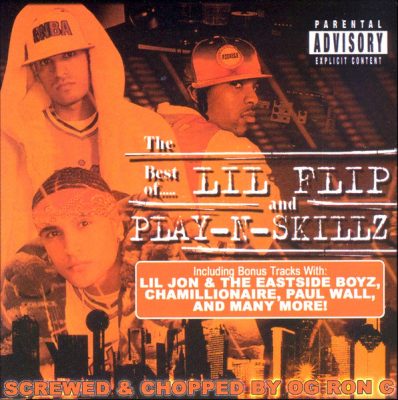 Lil Flip & Play-N-Skillz – The Best Of Lil Flip And Play-N-Skillz (Screwed & Chopped) (CD) (2004) (FLAC + 320 kbps)