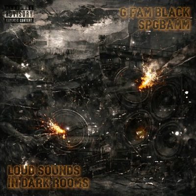 G Fam Black & SPGBamm – Loud Sounds In Dark Rooms (WEB) (2026) (320 kbps)