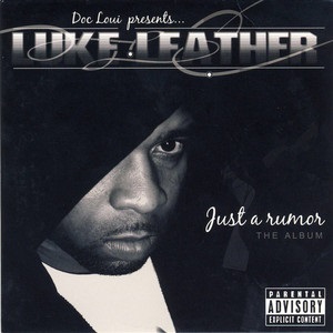 Luke Leather – Just A Rumor: The Album (CD) (2007) (FLAC + 320 kbps)