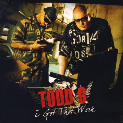 Todd G – I Got That Work (CD) (2009) (FLAC + 320 kbps)