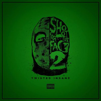 Twisted Insane – Shoot For The Face 2 (WEB) (2016) (FLAC + 320 kbps)