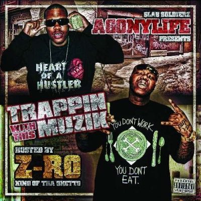 Agonylife – Trappin With This Muzik (Hosted By Z-Ro) (CD) (2010) (FLAC + 320 kbps)