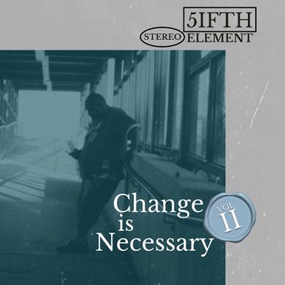 5ifth Element – Change Is Necessary II EP (2026) (320 kbps)
