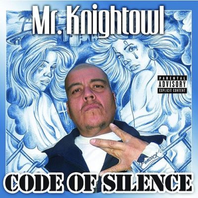 Mr. Knightowl – Code Of Silence (WEB) (2007) (FLAC + 320 kbps)