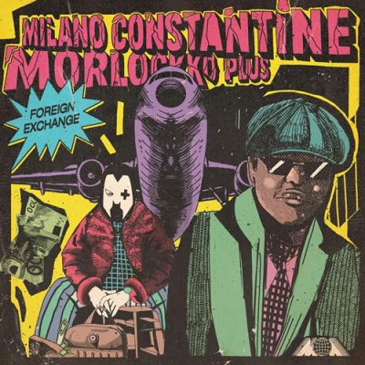 Milano Constantine & Morlockko Plus – Foreign Exchange EP (WEB) (2026) (320 kbps)