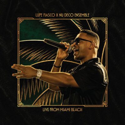 Lupe Fiasco & Nu Deco Ensemble – Live From Miami Beach (WEB) (2026) (320 kbps)
