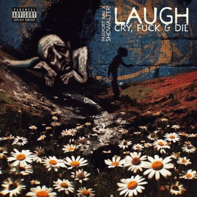 Passport Rav & Showalter! – Laugh, Cry, Fuck & Die (WEB) (2026) (320 kbps)