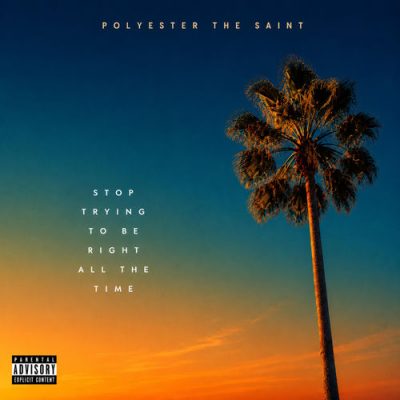 Polyester The Saint – Stop Trying To Be Right All The Time EP (WEB) (2026) (320 kbps)