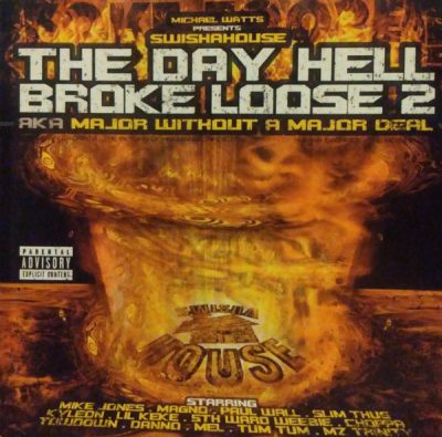 VA – Michael Watts Presents Swishahouse: The Day Hell Broke Loose 2 AKA Major Without A Major Deal (2xCD) (2003) (FLAC + 320 kbps)