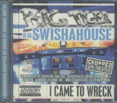 Big Tiger AKA Big Tike – I Came To Wreck (Screwed & Chopped) (CD) (2001) (FLAC + 320 kbps)