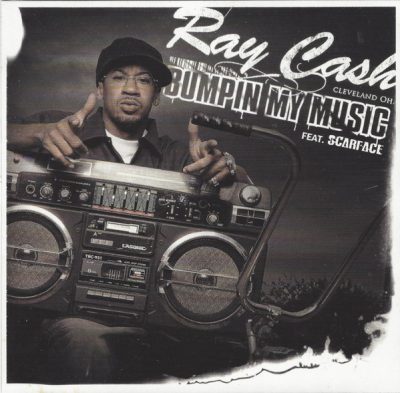 Ray Cash – Bumpin’ My Music (Promo CDS) (2006) (FLAC + 320 kbps)