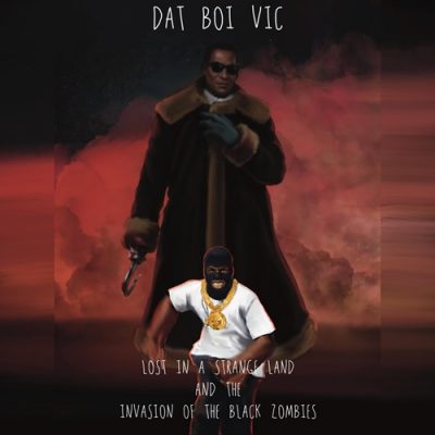 Dat Boi Vic & Frank Grimes – Lost In A Strange Land And The Invasion Of The Black Zombies (WEB) (2026) (320 kbps)