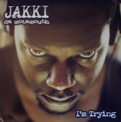 Jakki Da Motamouth – I’m Trying (VLS) (2003) (FLAC + 320 kbps)