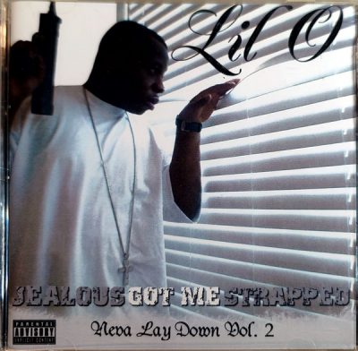Lil O – Jealous Got Me Stapped (Neva Lay Down Vol. 2) (WEB) (2005) (320 kbps)