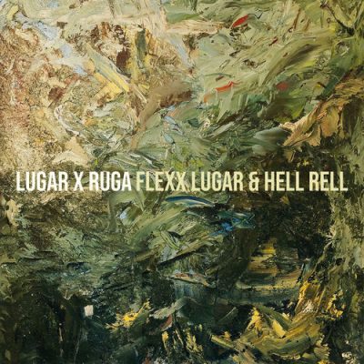Flexx Lugar & Hell Rell – Lugar x Ruga EP (WEB) (2026) (320 kbps)