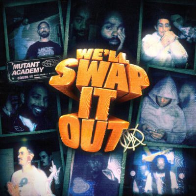 Mutant Academy – We’ll Swap It Out Vol. 1 (WEB) (2026) (320 kbps)
