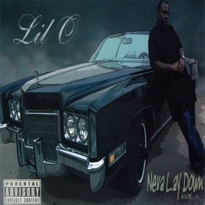 Lil O – Neva Lay Down Vol. 1 (2004) (WEB) (320 kbps)