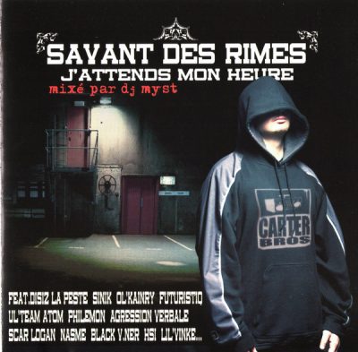 Savant Des Rimes & DJ Myst – J’Attends Mon Heure (CD) (2005) (FLAC + 320 kbps)