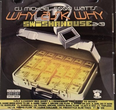 Swishahouse & Yung Redd – Why Ask Why 2K9: Eviction Notice 2.0 (2xCD) (2009) (FLAC + 320 kbps)