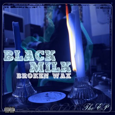 Black Milk – Broken Wax EP (WEB) (2006) (320 kbps)