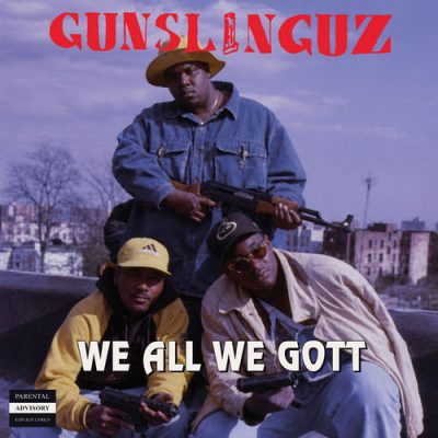 Gunslinguz – We All We Gott (Reissue CD) (1995-2026) (FLAC + 320 kbps)