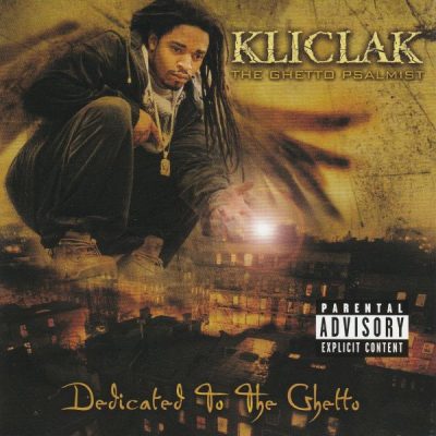 Kliclak The Ghetto Psalmist – Dedicated To The Ghetto (CD) (2003) (FLAC + 320 kbps)