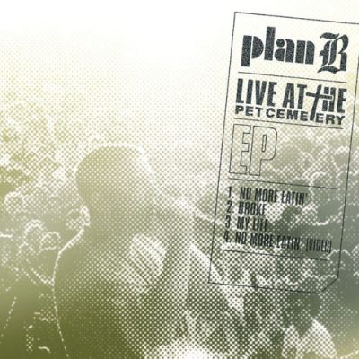 Plan B – No More Eatin’ (Live At The Pet Cemetery EP) (WEB) (2006) (320 kbps)