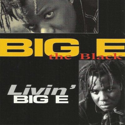 Big E The Black – Livin’ Big E (CD) (1996) (FLAC + 320 kbps)