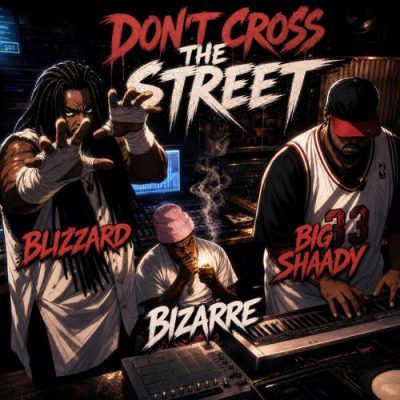 Bizarre – Don’t Cross The Street (WEB) (2026) (320 kbps)