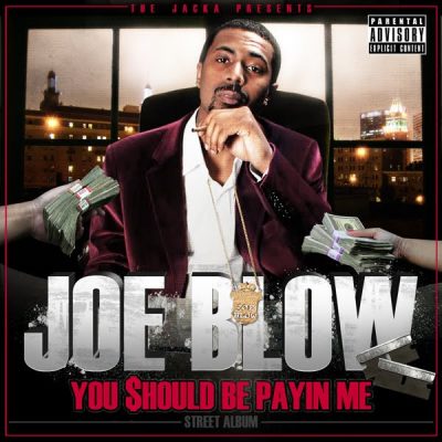 Joe Blow – The Jacka Presents: You $hould Be Payin Me (WEB) (2011) (320 kbps)